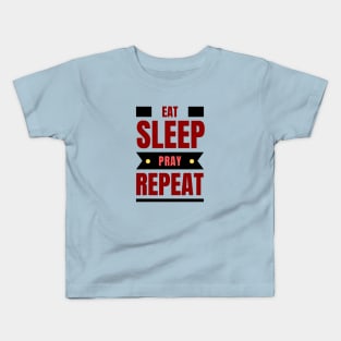 Eat Sleep Pray Repeat | Christian Kids T-Shirt